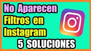 No Aparecen los Filtros de Instagram I 5 Soluciones 2024 [upl. by Yremrej727]