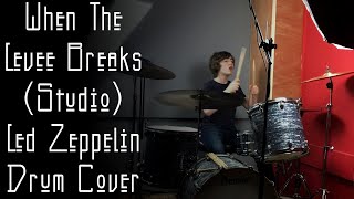 When The Levee Breaks Studio  Led Zeppelin  Drum Cover WMusic [upl. by Kenlee701]