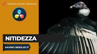 Nitidezza  Color  Davinci Resolve ITA [upl. by Ettenot]