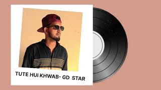 Tute Hui khwab  gd star [upl. by Zaneski]