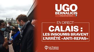 CALAIS  LES DÉPUTÉES INSOUMISES BRAVENT LARRÊTÉ quotANTIREPASquot [upl. by Schatz116]