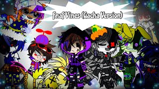 Fnaf Vines Gacha Version [upl. by Smaj]