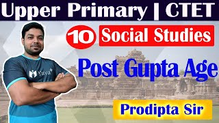 Social Studies  Post Gupta Age  Class 10  Upper Primary Tet  CTET  By Prodipta Sir [upl. by Amo32]