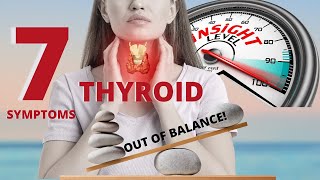 7 Symptoms That May Indicate Your Thyroid Is Out of Balance [upl. by Helms]