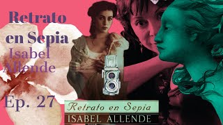 Retrato en Sepia Isabel Allende  Ep 27 [upl. by Haroun1]