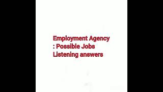 Employment Agency Possible Jobs  listening answers [upl. by Adiv]