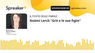 Noëmi Lerch quotGrit e le sue figliequot [upl. by Holli]