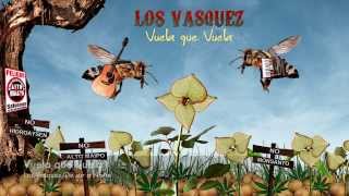 Los Vasquez  Vuela que vuela [upl. by Alethia467]