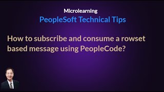 How to subscribe and consume a rowset based message using PeopleCode [upl. by Tarra]