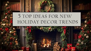 NEW HOLIDAY DECOR TRENDS 2024  CHRISTMAS DECORATING 5 BEST IDEAS [upl. by Llerref]