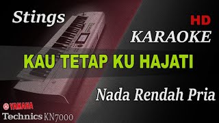 STINGS  KAU TETAP KU HAJATI  NADA RENDAH PRIA   KARAOKE [upl. by Thoma987]