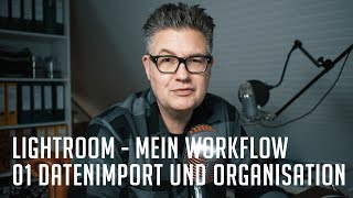 Lightroom  mein Workflow  01 Datenimport und organisation [upl. by Atnauqal]