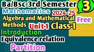 L1 BaBsc 3rd semester maths Equivalence relation unit1 Algebra and mathematical methods bsc ba [upl. by Lewap172]