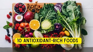 Top 10 AntioxidantRich Foods You Need in Your Diet for Optimal Health [upl. by Smaj]