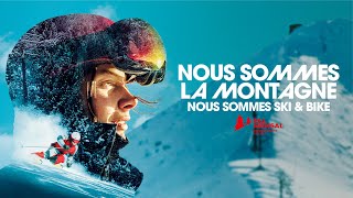 Nous sommes la montagne  Nous sommes ski amp bike [upl. by Jaf]