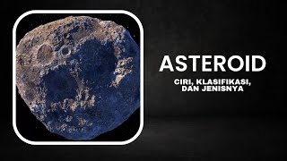 Apa itu Asteroid Ketahui CiriCiri dan Jenisnya Ini [upl. by Odracir]