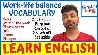 Learn English Vocabulary for WorkLife Balance Phrasal verbs [upl. by Akemor]