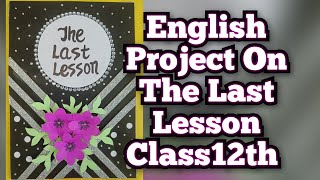 English Project on The Last Lesson Linguistic Chauvinism for Class12th CBSE 202324 [upl. by Fidel]