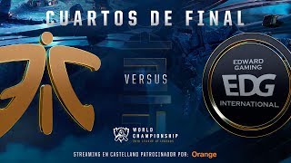 FNATIC VS EDWARD GAMING  MAPA 4  WORLDS CUARTOS DE FINAL  LEAGUE OF LEGENDS WORLDS 2018 [upl. by Oinoitna640]