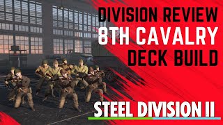 ITS BEAUTIFUL 8th Cavalry Deck Build and Review Steel Division 2 [upl. by Ennaxxor]