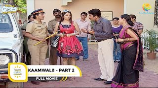 KAAMWALI I PART 2 I FULL MOVIE I Taarak Mehta Ka Ooltah Chashmah  तारक मेहता का उल्टा चश्मा [upl. by Nylaras]