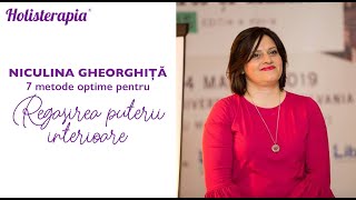 Niculina Gheorghiță  quot7 metode optime pentru Regăsirea puterii interioarequot [upl. by Ewen]