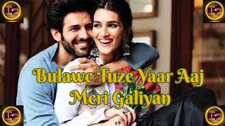 Bulave Tujhe Yaar Aaj Meri Galiyan  Luka chhupi  Kartik Aaryan  Kriti Senon  TSeries [upl. by Ettelloc]