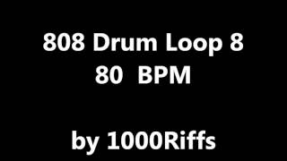 808 Drum Loop  8  80 BPM  Beats Per Minute [upl. by Schuman]