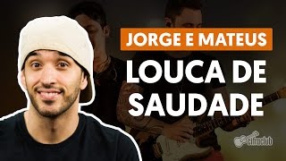 Louca de Saudade  Jorge e Mateus aula de violão simplificada [upl. by Nahtiek535]