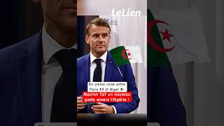 En pleine crise entre Paris et Alger  Macron fait un nouveau geste envers l’Algérie [upl. by Stricklan]