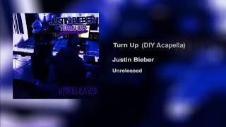 Justin Bieber  Turn Up DIY Acapella [upl. by Fagan680]