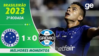 CRUZEIRO 1 X 0 GRÊMIO  MELHORES MOMENTOS  2ª RODADA BRASILEIRÃO 2023  geglobo [upl. by Ole]