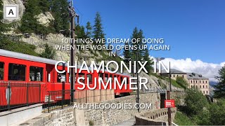 Chamonix in summer  10 things we dream of doing when the world opens up again  allthegoodiescom [upl. by Aseela]