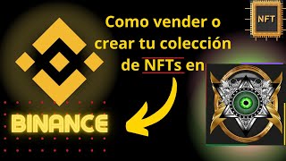 Como vender o crear una colección de NFTs en Binance 2023✅ [upl. by Hpesojnhoj443]