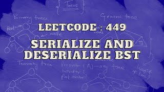 Leetcode 449 Serialize and Deserialize BST  Master Trees  Intuition and Approach [upl. by Ailugram]