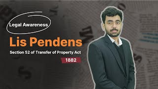 Section 52 TPA  Transfer of Property During Pending Suit  Doctrine of Lis Pendens [upl. by Clerk487]