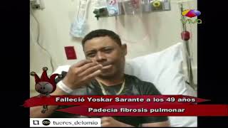 Falleció Yoskar Sarante a los 49 años por fibrosis pulmonar  Los Dueños del Circo TV [upl. by Idroj]