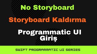 1 StoryBoard Kaldırma ve Ayarlar  Swift Programmatically UI [upl. by Luci]