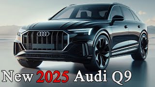 New 2025 Audi Q9 Revealed  The Symbol Of Elegance And Innovation [upl. by Atiuqahs394]