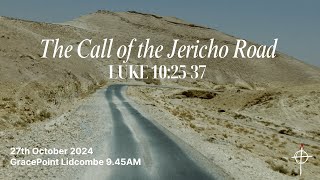 Lid AM  27 Oct 24  The Call of the Jericho Road  Luke 102537 [upl. by Touber]