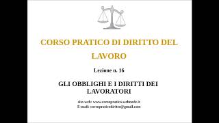 16 GLI OBBLIGHI E I DIRITTI DEI LAVORATORI [upl. by Ruffin30]