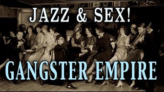 quotSex amp Jazz During the Prohibition Eraquot  The Gangster Empire [upl. by Ranice]