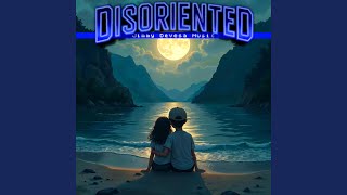 DISORIENTED [upl. by Wil]