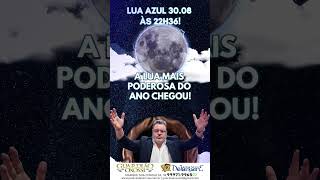 A LUA AZUL A MAIS PODEROSA DO ANO CHEGOU HOJE DIA 30 DE AGOSTO AS 22 HORAS E 36 MINUTOS [upl. by Assilana]