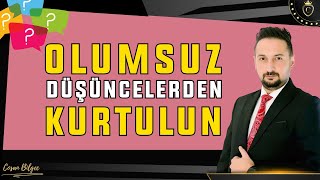 Olumsuz Düşüncelerden Kurtulun   Negatif düşünceler nasıl yok edilir [upl. by Yanal]