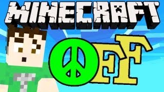 Minecraft  PEACE OFF [upl. by Tuttle]