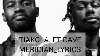 Dave ft Tiakola Meridianlyrics dave tiakola lyrics meridian [upl. by Gudren515]