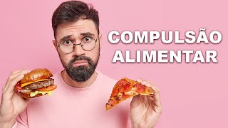 Aprenda a identificar a Compulsão Alimentar [upl. by Nalyorf32]