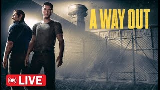 🔴LIVE A WAY OUT GAMEPLAY LETS GOO [upl. by Baugh]