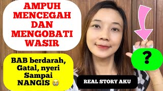 NGGAK KAMBUH LAGI CARA MENCEGAH DAN MENGOBATI WASIR ATAU AMBEIEN REAL STORY [upl. by Gerger361]